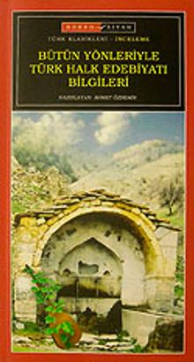 Bütün Yönleriyle Türk Halk Edebiyatı Bilgileri