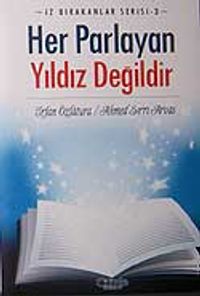 Her Parlayan Yıldız Değildir & İz Bırakanlar Serisi-3
