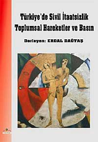 Türkiye'de Sivil İtaatsizlik Toplumsal Hareketler ve Basın