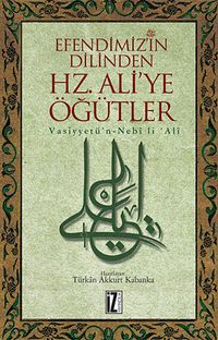 Efendimizin Dilinden Hz. Ali'ye Öğütler