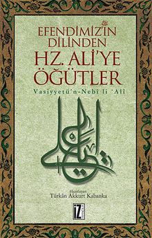 Efendimizin Dilinden Hz. Ali'ye Öğütler