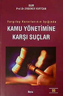 Kamu Yönetimine Karşı Suçlar & Yargıtay Kararının Işığında