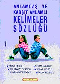 Anlamdaş ve Karşıt Anlamlı Kelimeler Sözlüğü