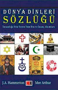 Dünya Dinleri Sözlüğü & İnsanlığa Yöne Veren Tüm Din ve İnanç Akımları
