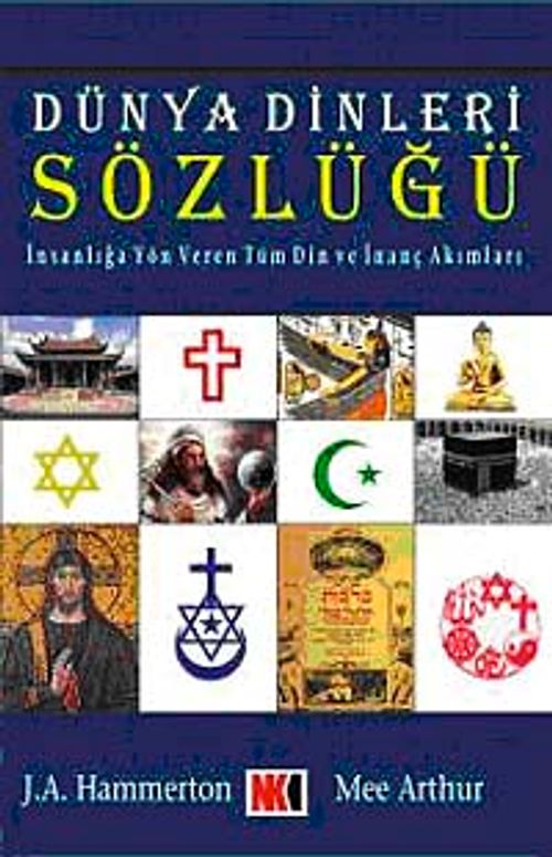 Dünya Dinleri Sözlüğü & İnsanlığa Yöne Veren Tüm Din ve İnanç Akımları