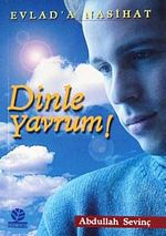 Dinle Yavrum / Evlad'a Nasihat