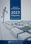 Türkiye'de Yükseköğretimin 2023 Vizyonu