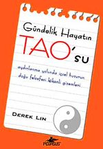 Gündelik Hayatın TAO'su & Aydınlanma Yolunda İçsel Huzurun Doğu Felsefesi Kökenli Gizemleri