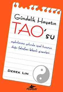 Gündelik Hayatın TAO'su & Aydınlanma Yolunda İçsel Huzurun Doğu Felsefesi Kökenli Gizemleri