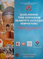 Uluslararası Türk Dünyasının İslamiyete Katkıları Sempozyumu / 10-B-1
