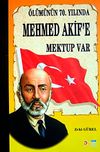 &Ouml;l&uuml;m&uuml;n&uuml;n 70. Yılında Mehmed Akif'e Mektup Var
