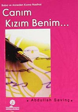 Canım Kızım Benim  (cep boy) Baba ve Anneden Kızına Nasihat