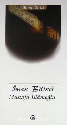 İman Bilinci - Mustafa İslamoğlu