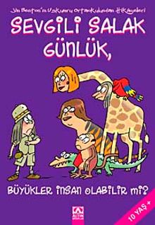Sevgili Salak Günlük / Büyükler İnsan Olabilir mi?