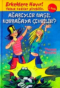 Erkeklere Hayır! Ağabeyler Nasıl Kurbağaya Çevrilir?