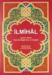 İlmihal & Amellerimiz - Hükümleri / Pratik Dini Bilgiler Soru ve Cevapları