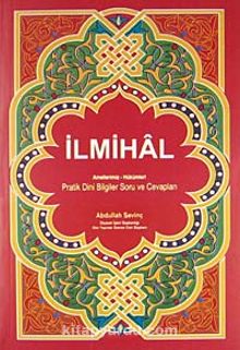 İlmihal & Amellerimiz - Hükümleri / Pratik Dini Bilgiler Soru ve Cevapları - Abdullah Sevinç