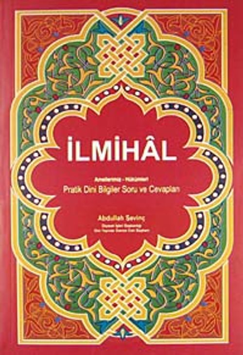 İlmihal & Amellerimiz - Hükümleri / Pratik Dini Bilgiler Soru ve Cevapları
