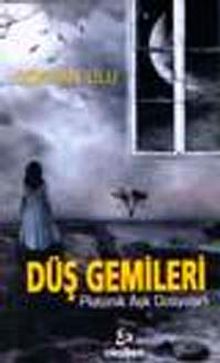 Düş Gemileri: Platonik Aşk Dosyaları