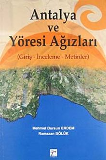 Antalya ve Yöresi Ağızları (Giriş -İnceleme - Metinler)
