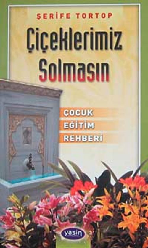 Çiçeklerimiz Solmasın