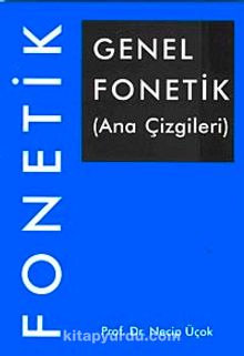 Genel Fonetik (Ana Çizgileri) - Prof.Dr. Necip Üçok