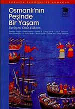 Osmanlı'nın Peşinde Bir Yaşam - Suraiya Faroqhi'ye Armağan