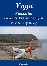 Yoga Kundalini Gizemli Evrim Enerjisi