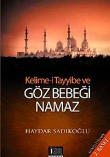 Kelime-i Tayyibe ve Göz Bebeği Namaz
