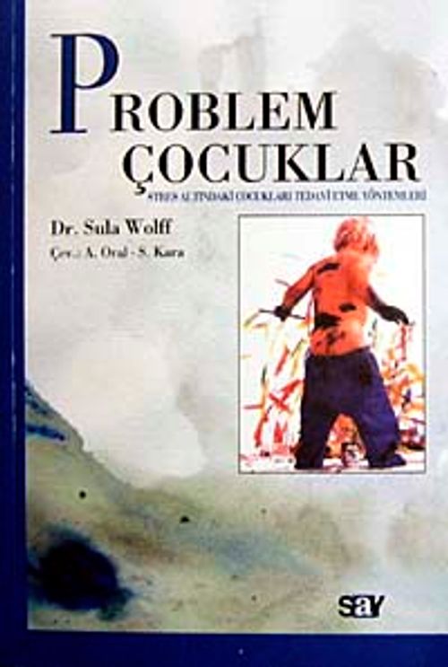 Problem Çocuklar & Stres Altındaki Çocukları Tedavi Etme Yöntemleri