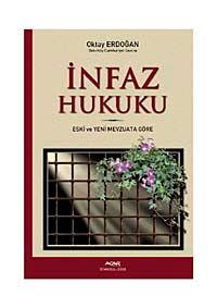 İnfaz Hukuku & Eski ve Yeni Mevzuata Göre