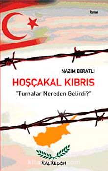 Hoşçakal Kıbrıs & Turnalar Nereden Gelirdi? - Nazım Beratlı