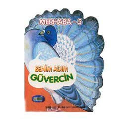 Benim Adım Güvercin / Merhaba - 5
