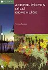 Jeopolitikten Milli G&uuml;venliğe
