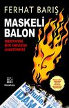Maskeli Balon & Medyatik Bir İnfazın Anatomisi