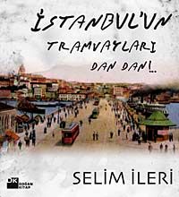 İstanbul'un Tramvayları Dan Dan!..
