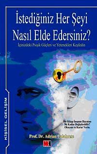 İstediğiniz Her Şeyi Nasıl Elde Edersiniz?