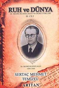 Ruh ve Dünya 3 & Dr. Bedri Ruhselman'ın Öğrettikleri