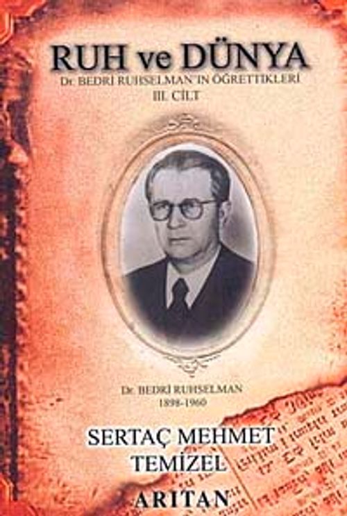 Ruh ve Dünya 3 & Dr. Bedri Ruhselman'ın Öğrettikleri