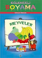 Meyveler / Eğlenceli Boyama