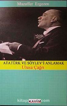 Atatürk ve Söylev'i Anlamak & Ulusa Çağrı