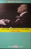 Atatürk ve Söylev'i Anlamak & Ulusa Çağrı
