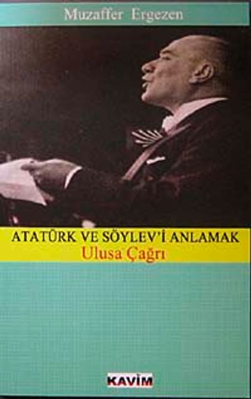 Atatürk ve Söylev'i Anlamak & Ulusa Çağrı