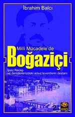 Milli Mücadele'de Boğaziçi & İpsiz Recep ve Denizlerimizdeki Adsız Leventlerin Destanı