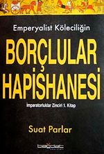 Emperyalist Köleciliğin Borçlular Hapishanesi: İmparatorluklar Zinciri 1