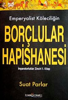 Emperyalist Köleciliğin Borçlular Hapishanesi: İmparatorluklar Zinciri 1