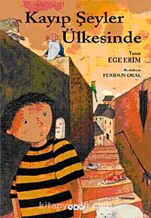 Kayıp Şeyler Ülkesinde - Ege Erim