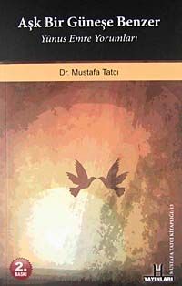 Aşk Bir Güneşe Benzer & Yunus Emre Yorumları