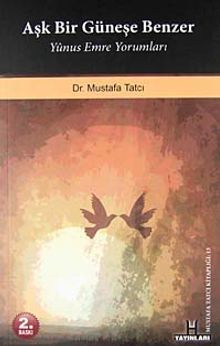 Aşk Bir Güneşe Benzer & Yunus Emre Yorumları