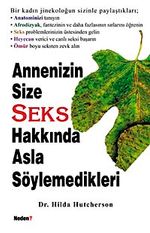 Annenizin Size Seks Hakkında Asla Söylemedikleri